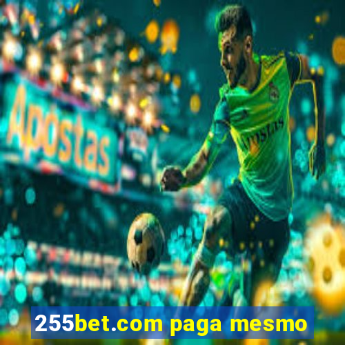 255bet.com paga mesmo